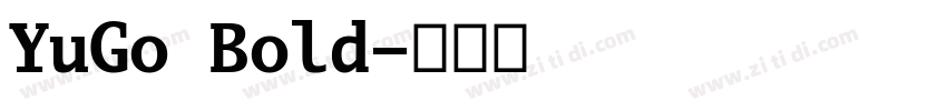 YuGo Bold字体转换